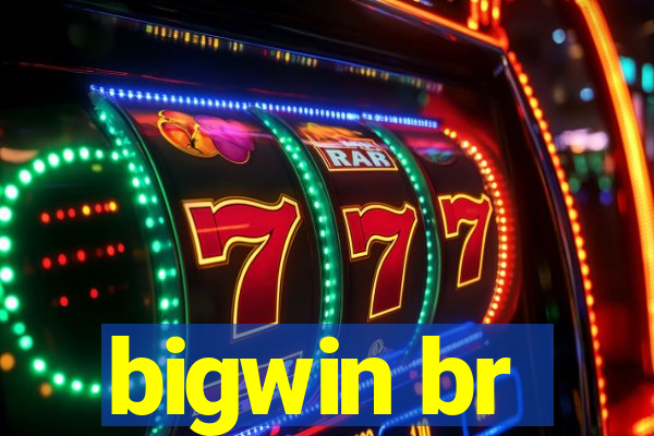 bigwin br